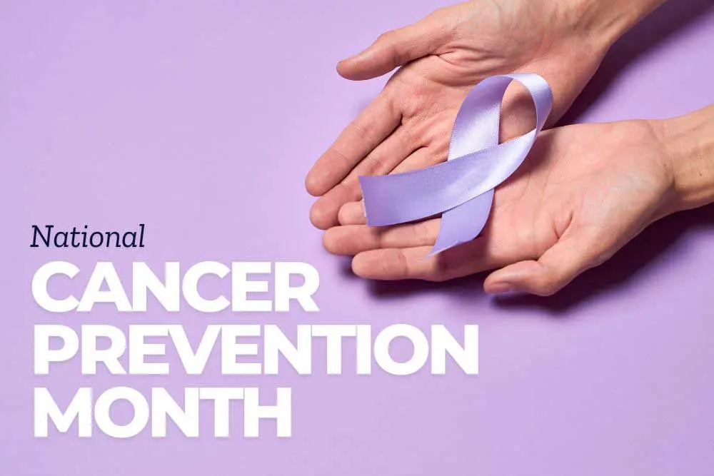 National Cancer Prevention Month | The Importance of Early Detection