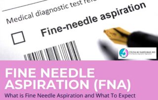 Fine Needle Aspiration Biopsy (FNA) | Dr. Celina Nadelman