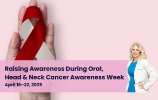 Oral, Head and Neck Cancer Awareness Week 2025