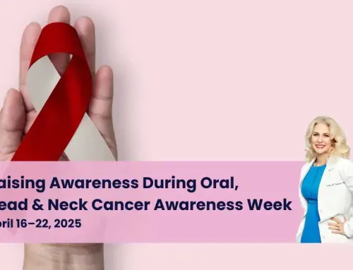 Raising Awareness During Oral, Head and Neck Cancer Awareness Week (April 16–22, 2025)