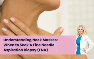 Neck Mass Biopsy Specialist in Los Angeles | Dr. Celina Nadelman