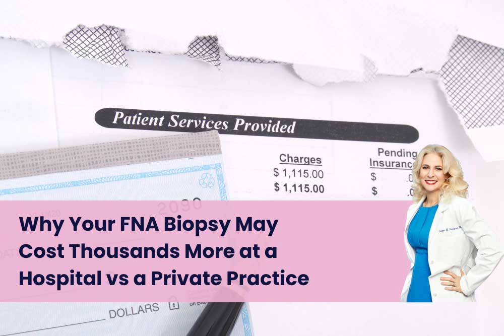 Highlight why FNA biopsy costs are higher at hospitals than private practices.