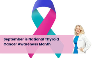 Dr. Nadelman promotes National Thyroid Cancer Awareness September Month with the teal, pink, and blue ribbon symbol.