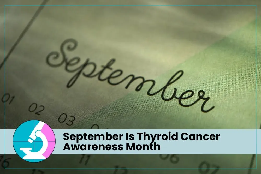 September Is Thyroid Cancer Awareness Month